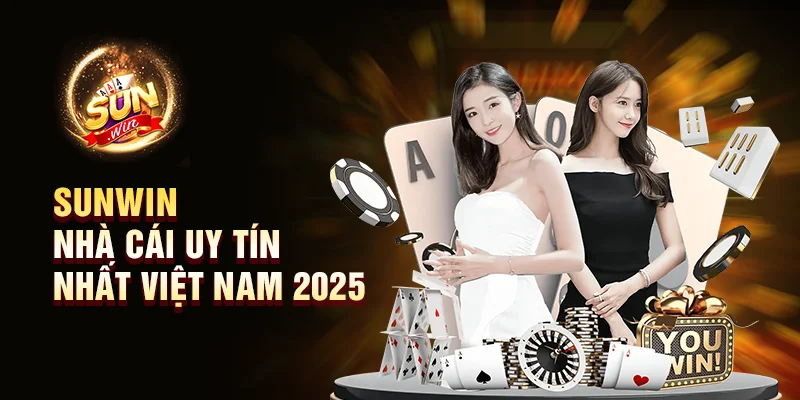 Sunwin nhà cái uy tín nhất việt nam 2025